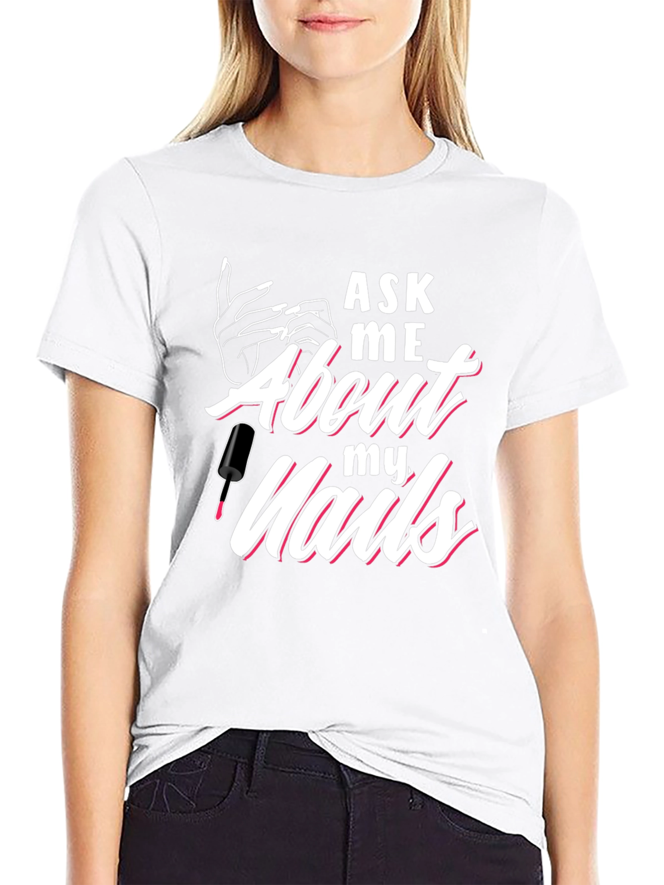 Ask Me About My Nails Graphic Tee