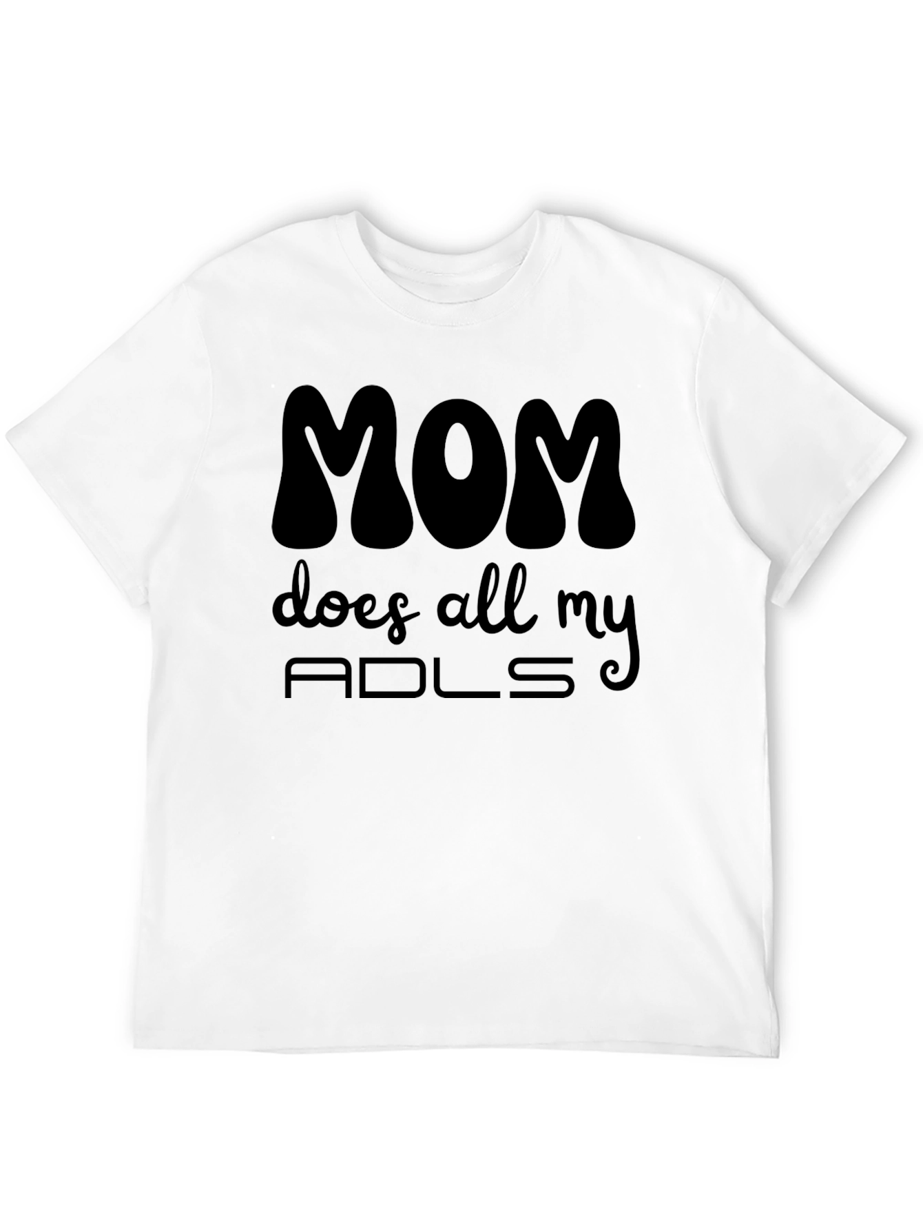 Mom Does All My ADLs Black Graphic Tee