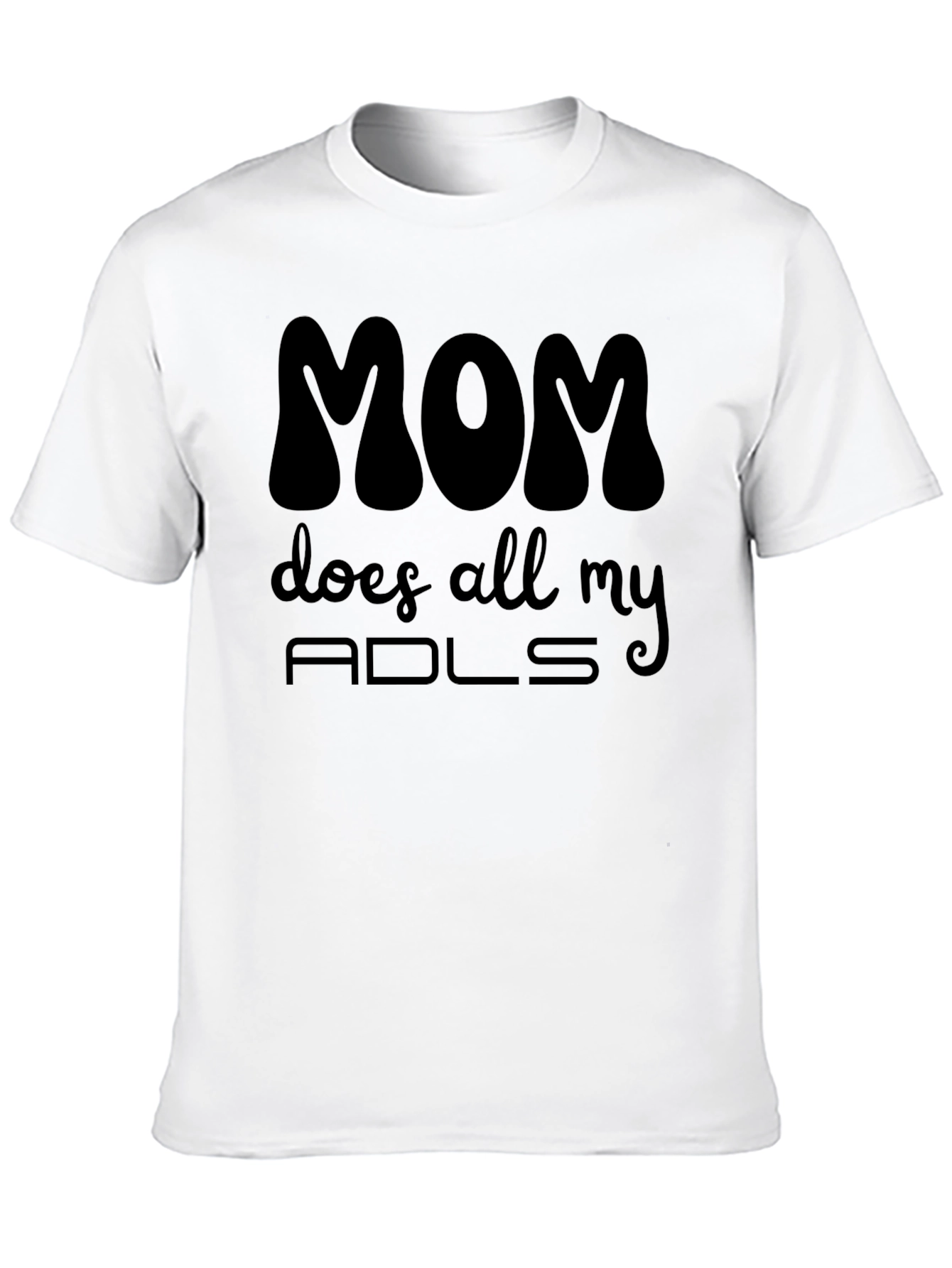 Mom Does All My ADLs Black Graphic Tee