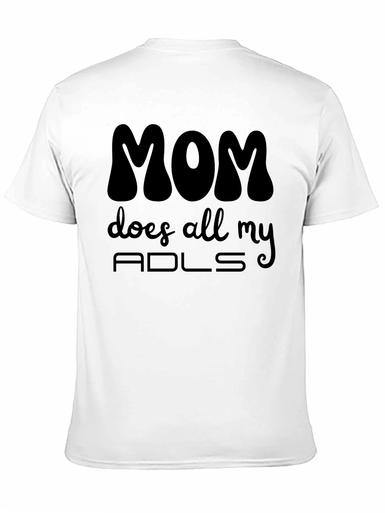 Mom Does All My ADLs Black Graphic Tee