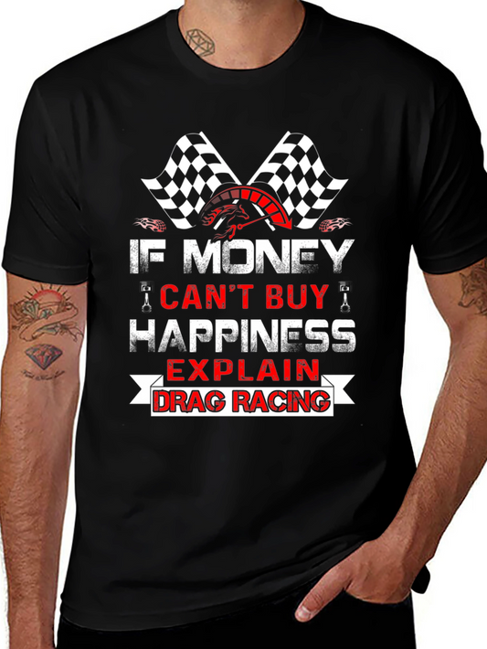 Drag Racing T-Shirt - If Money Cant Buy Happiness