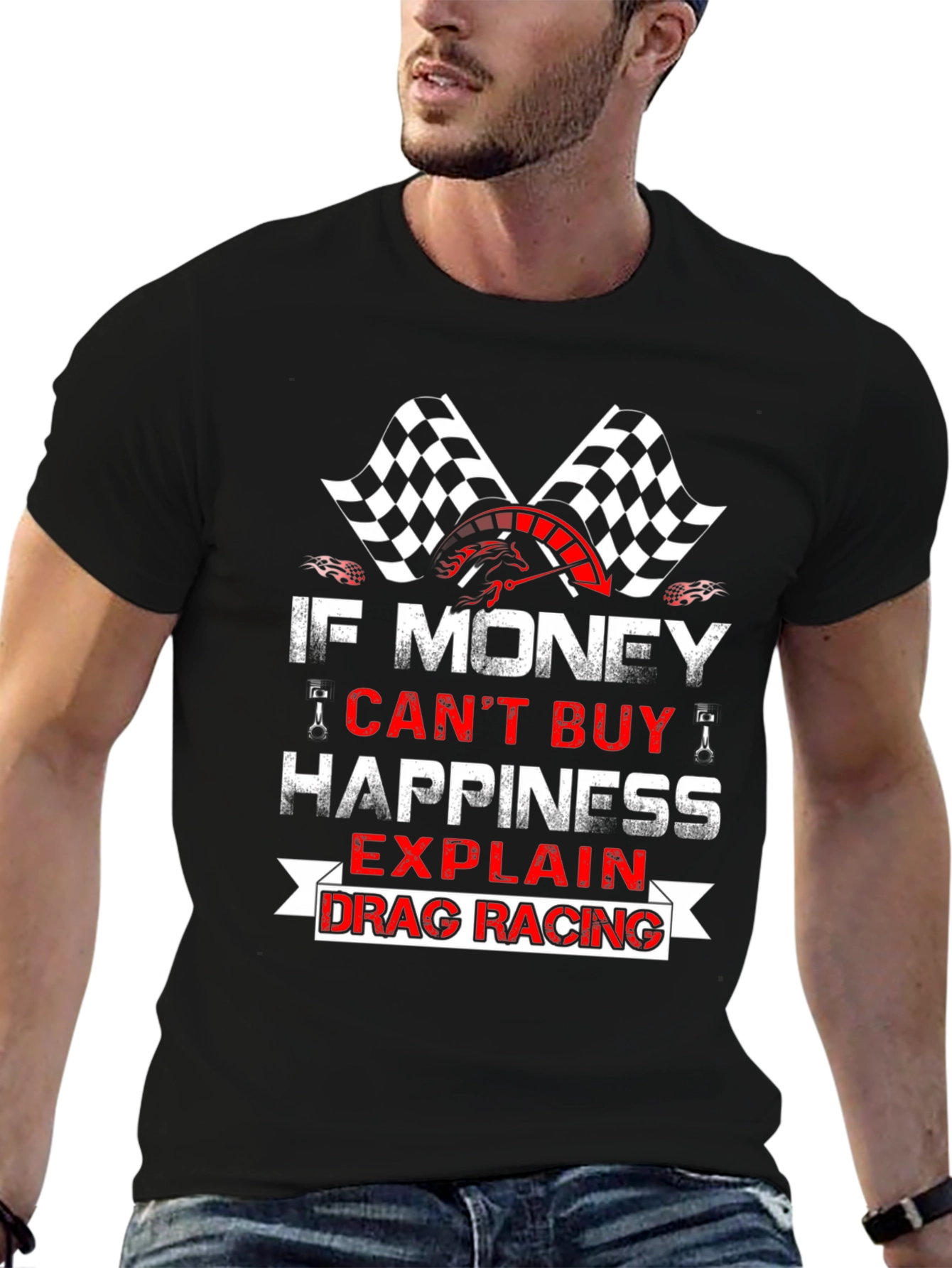 Drag Racing T-Shirt - If Money Cant Buy Happiness