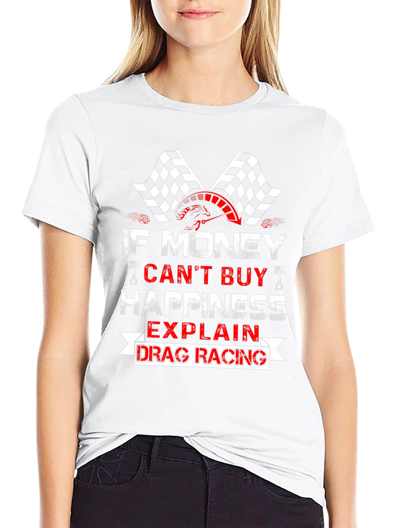 Drag Racing T-Shirt - If Money Cant Buy Happiness
