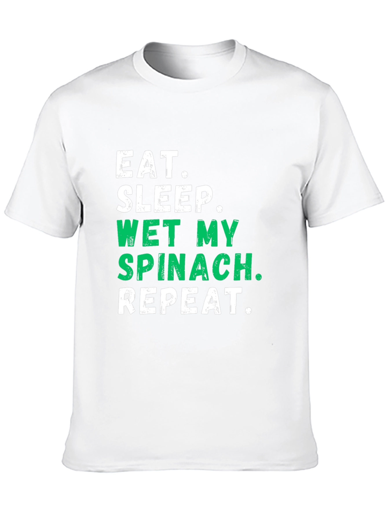 Eat Sleep Wet My Spinach T-Shirt