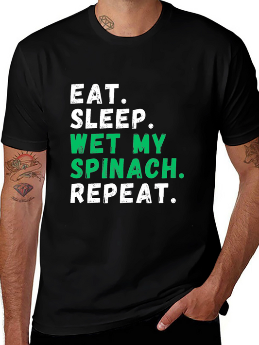 Eat Sleep Wet My Spinach T-Shirt