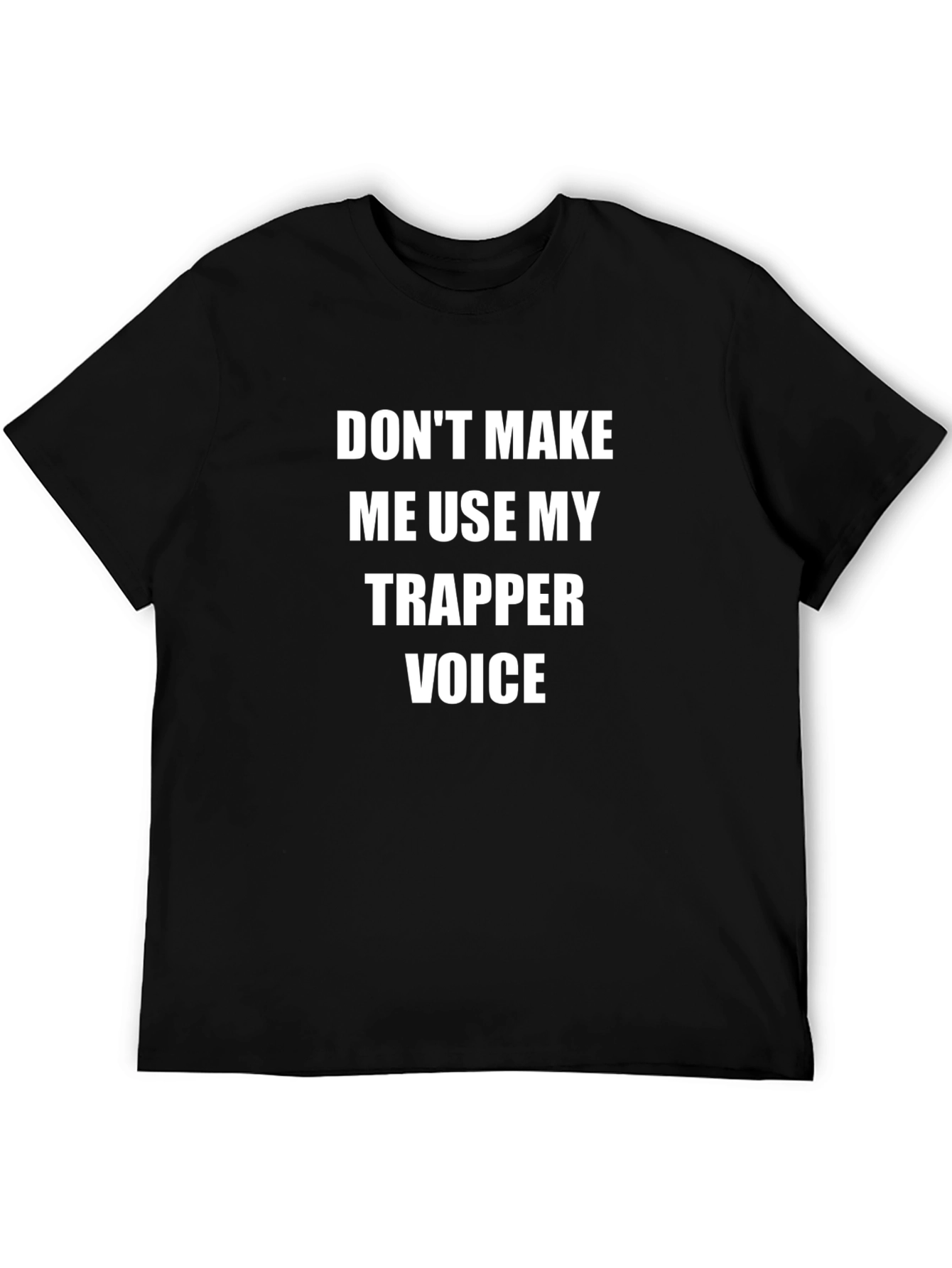 Trapper Voice Graphic Tee - Funny Black T-Shirt