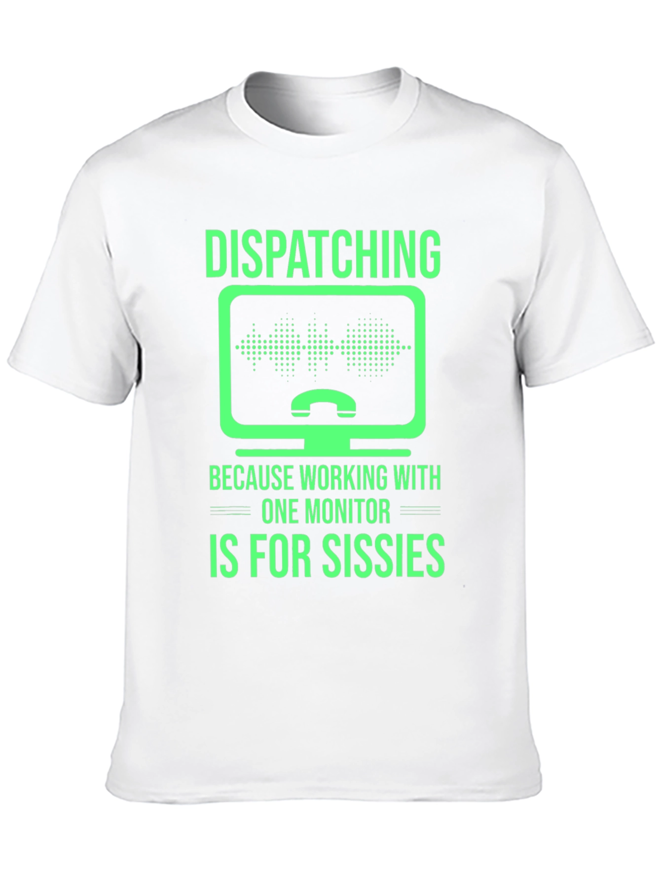 Dispatching Multiple Monitor T-Shirt