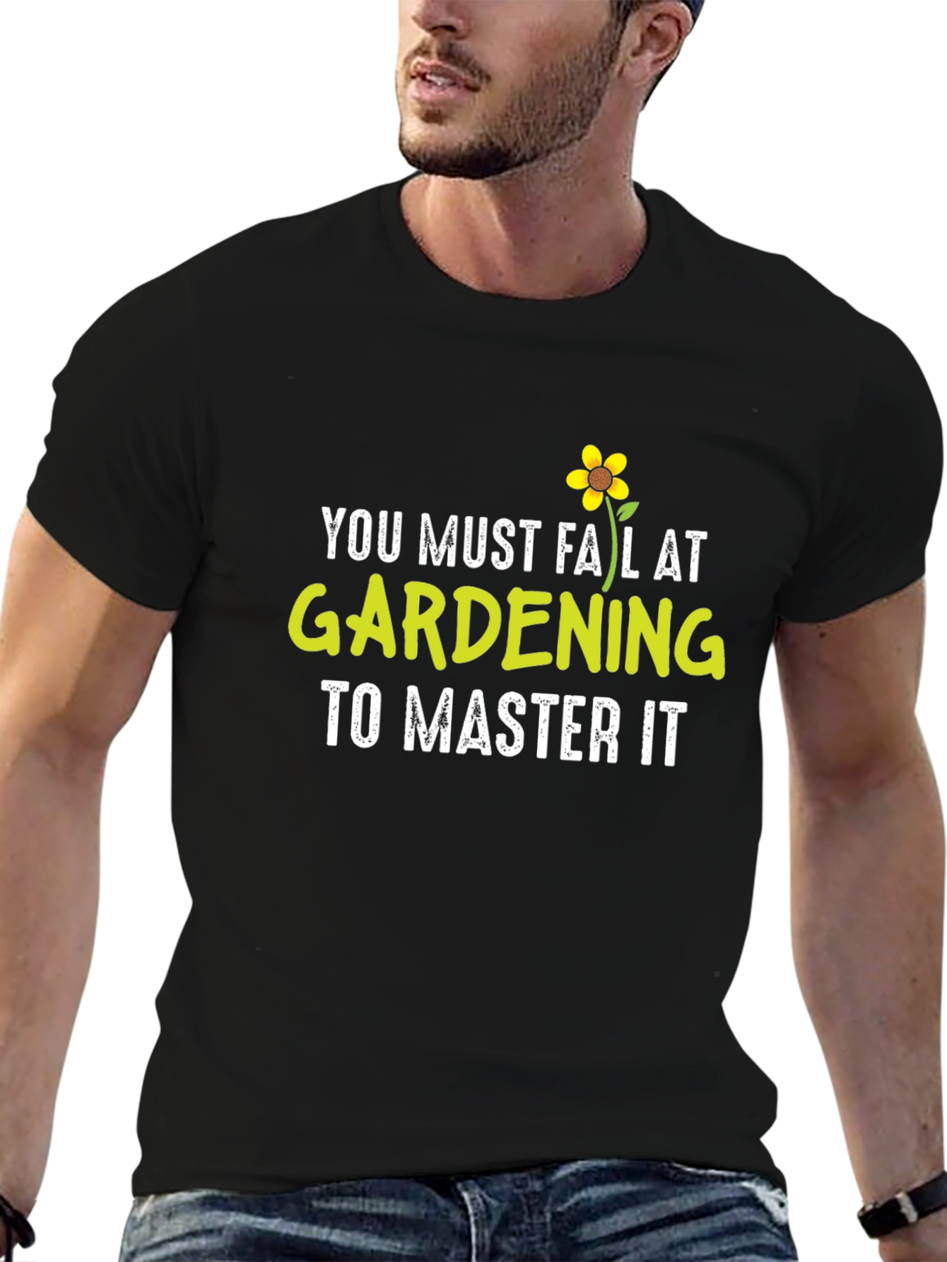 Gardening T-Shirt - You Must Fail At Gardening