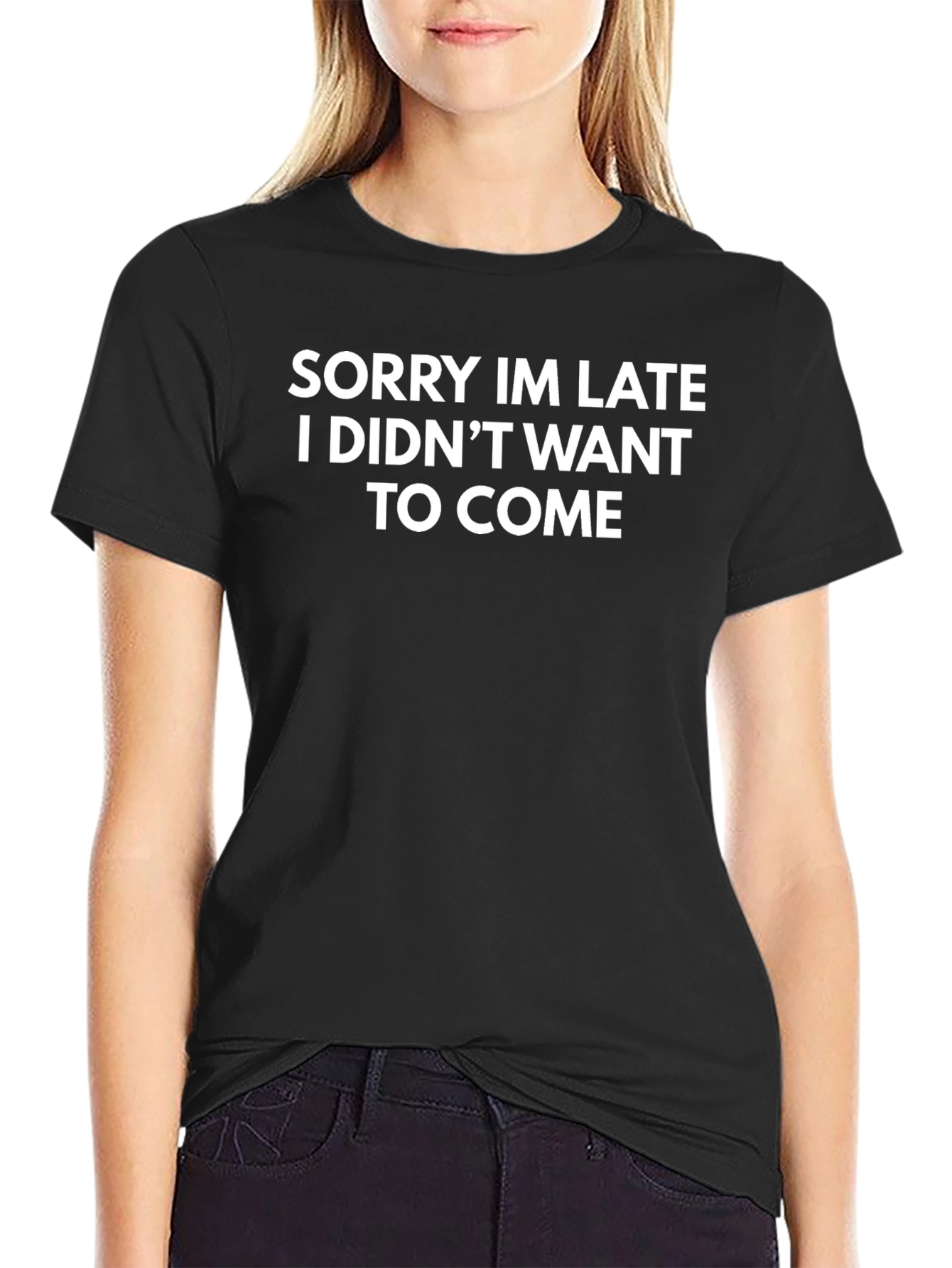 Funny Sorry Im Late Sarcastic T-Shirt