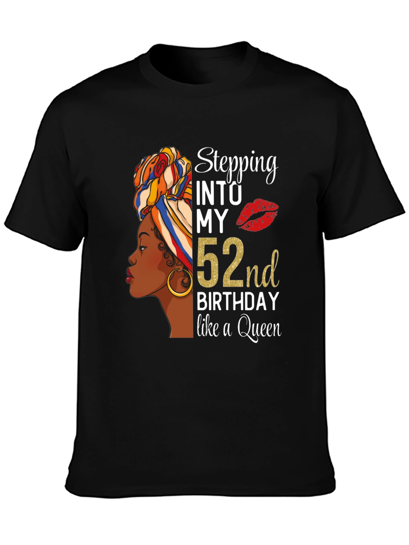 Stepping Into My 52nd Birthday Queen Black T-Shirt