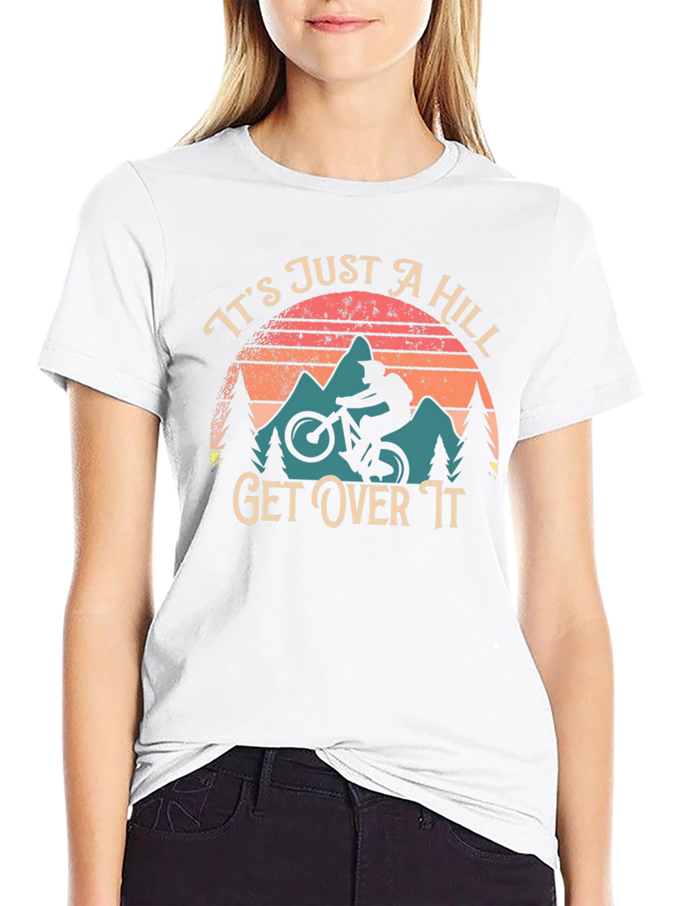 Its Just a Hill Get Over It Biker T-Shirt