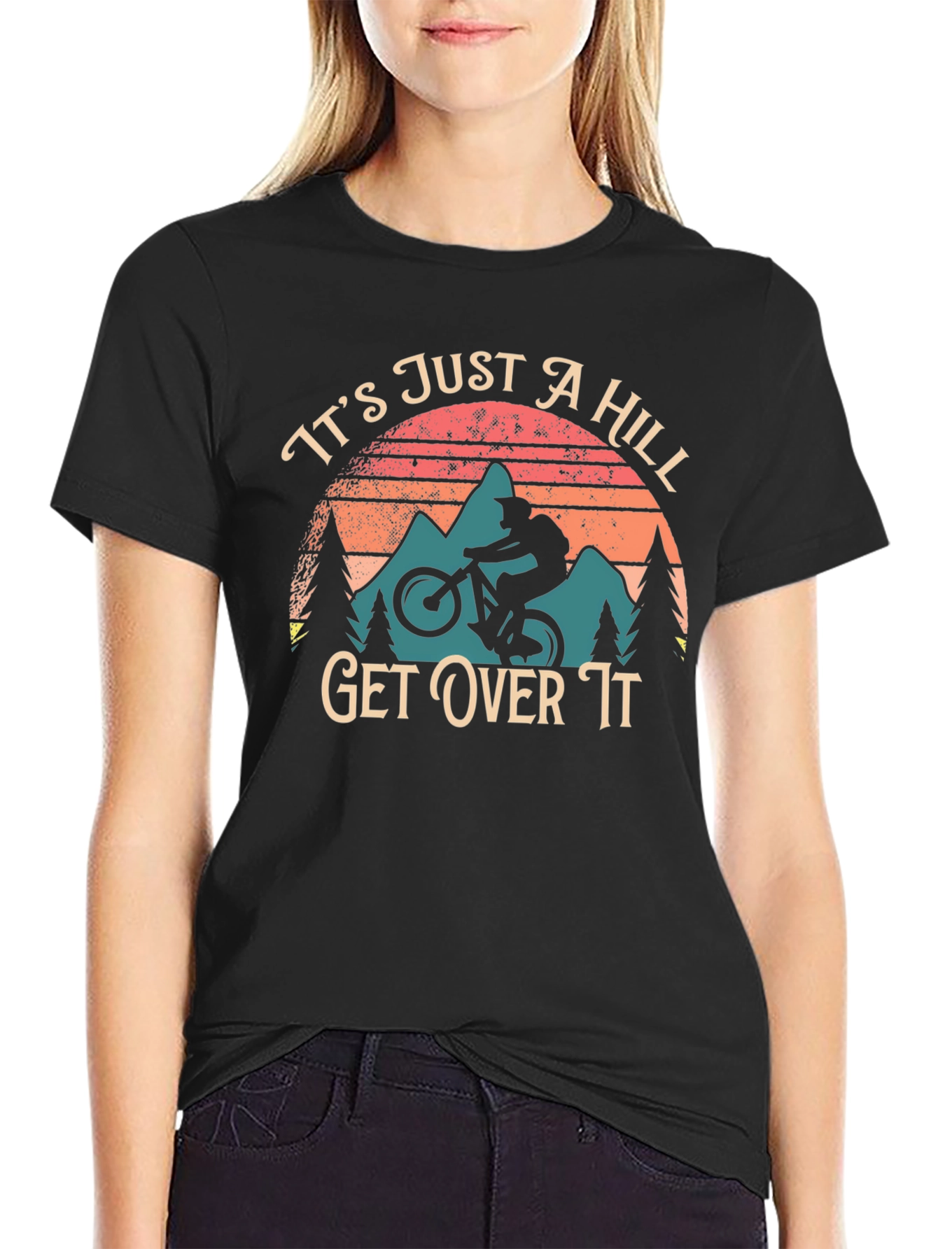 Its Just a Hill Get Over It Biker T-Shirt