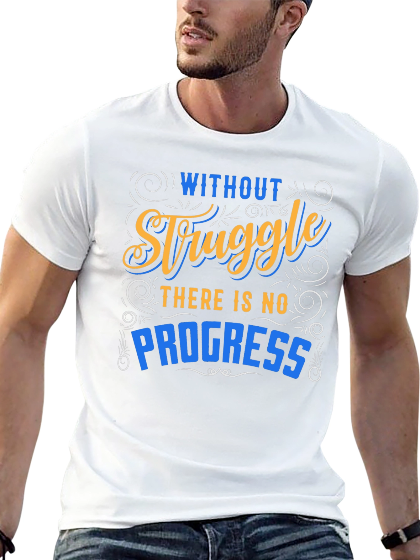 Inspirational Graphic T-Shirt - Without Struggle No Progress