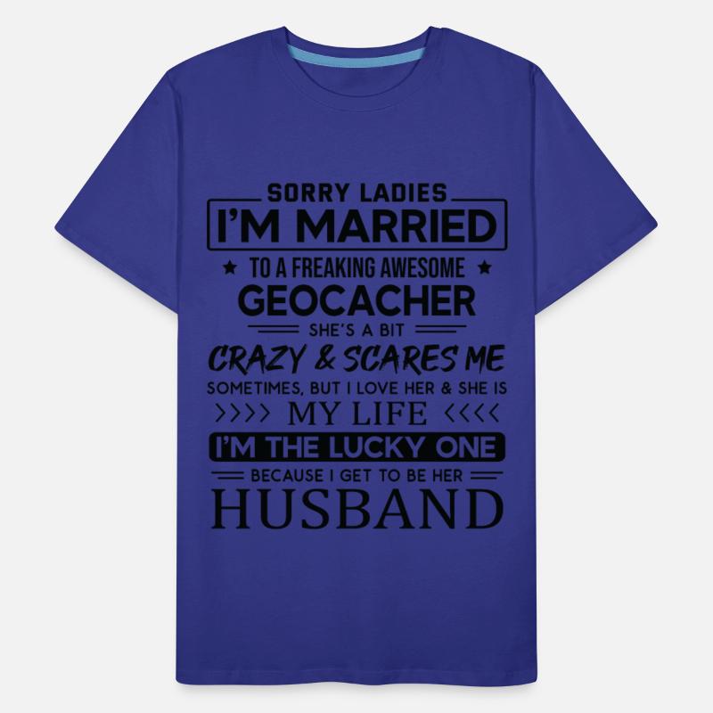 Geocacher Funny Saying For Husband