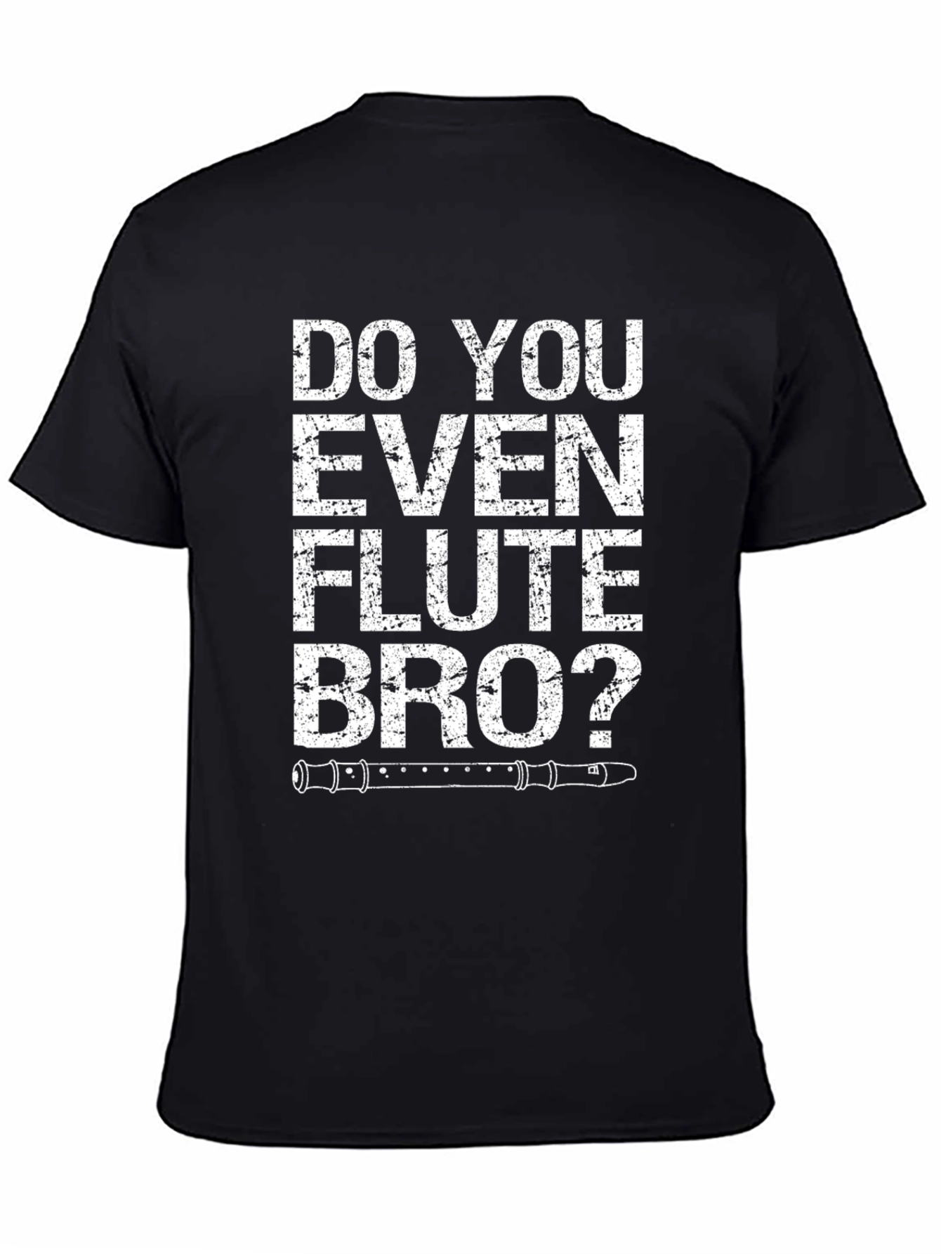 Do You Even Flute Bro? Black Graphic Tee