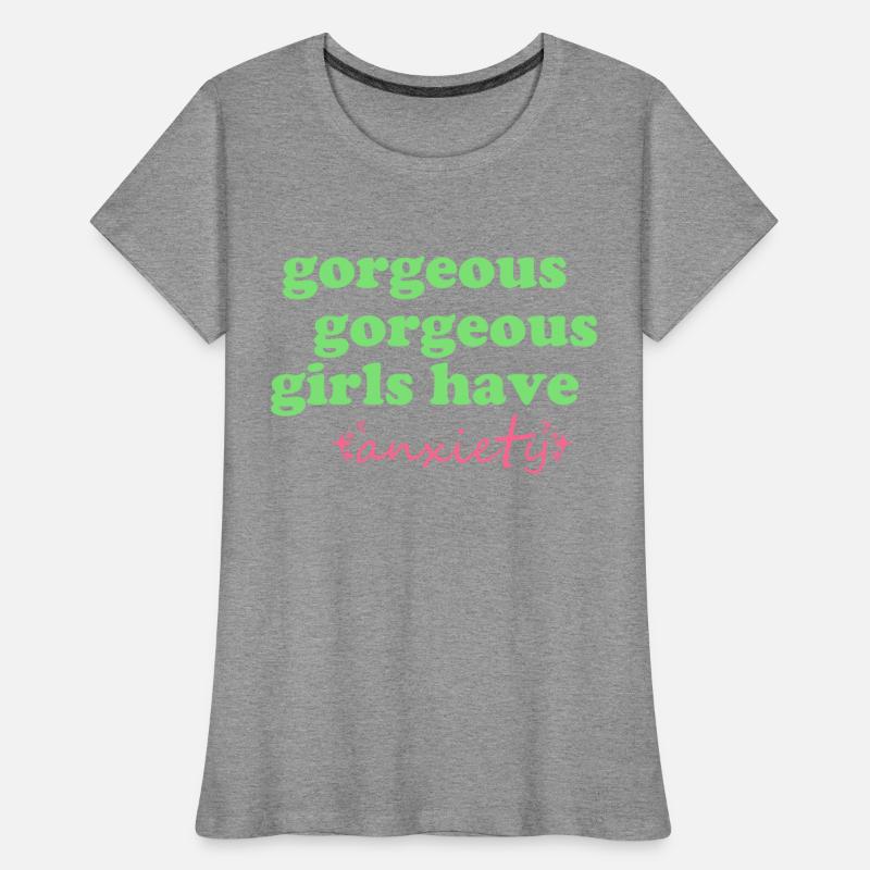 Gorgeous Gorgeous Girls Have Anxiety