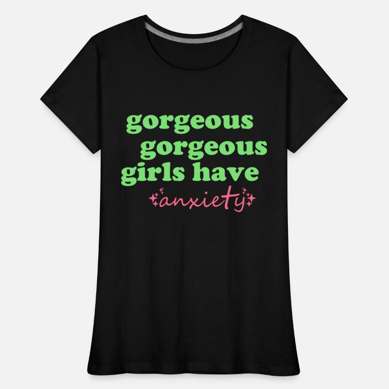 Gorgeous Gorgeous Girls Have Anxiety