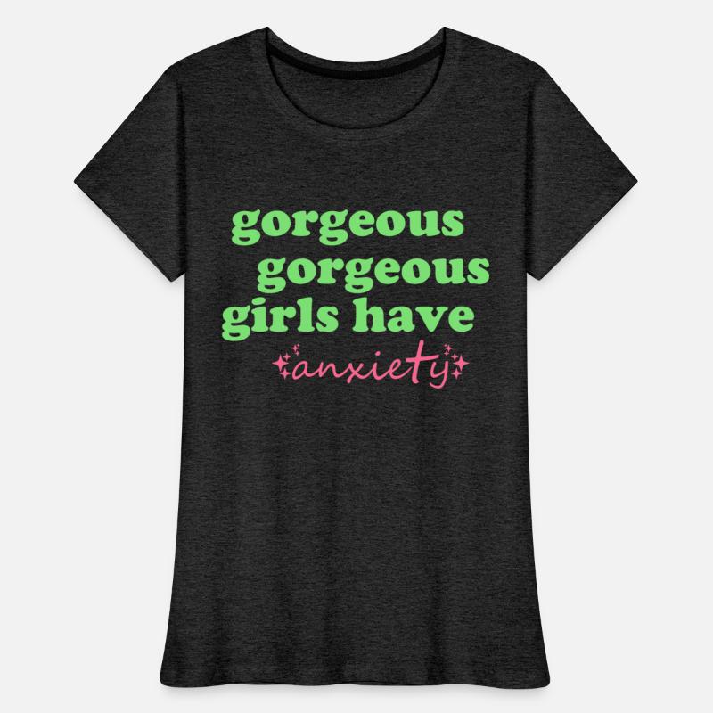 Gorgeous Gorgeous Girls Have Anxiety