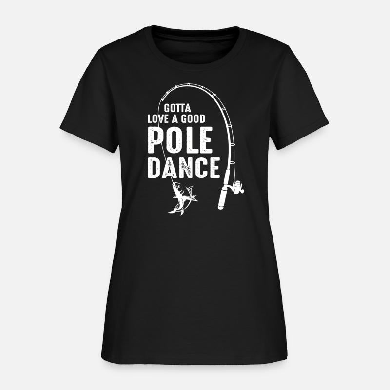 Gotta Love A Pole Dance Fishing Dad