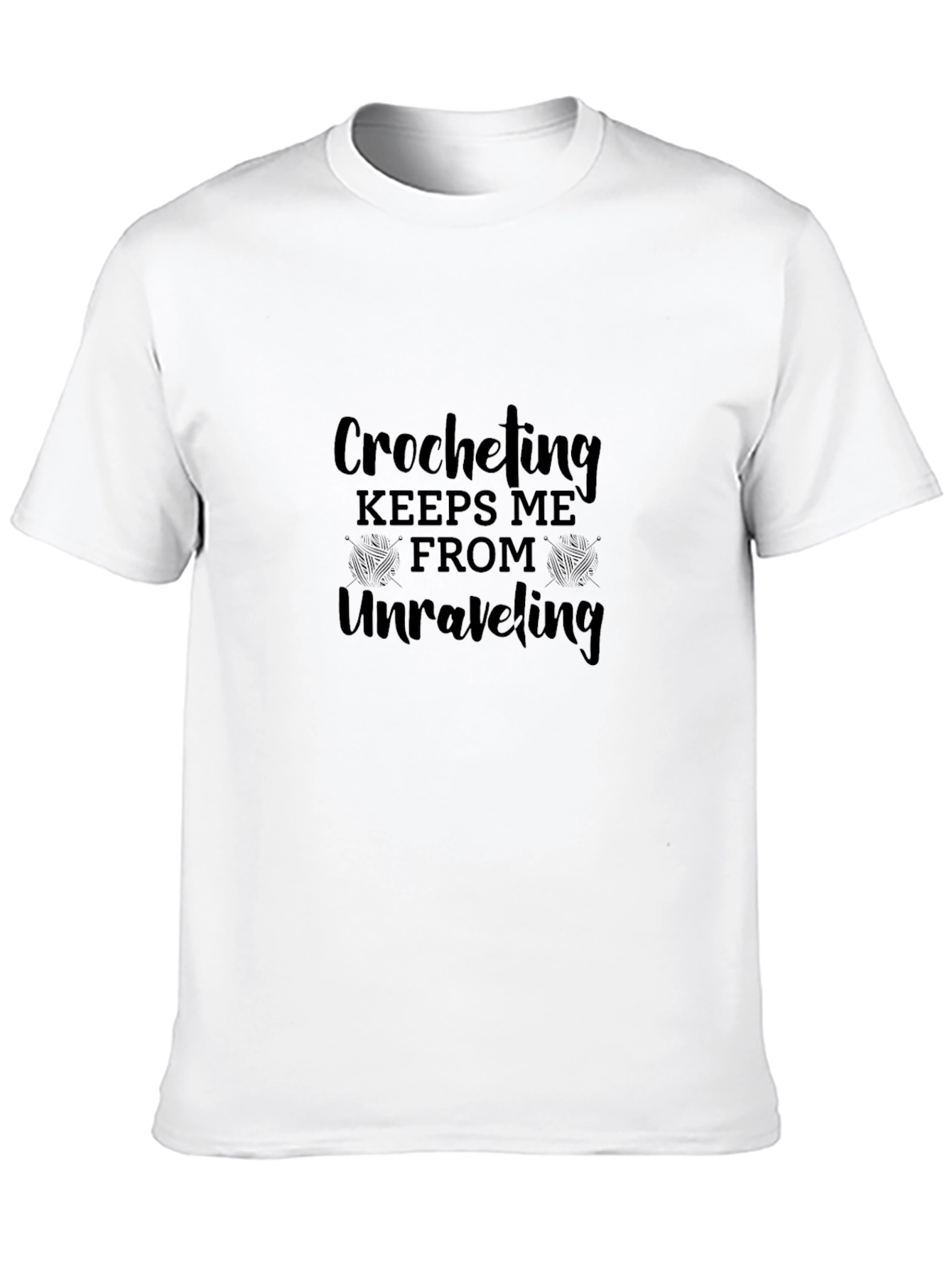 Crocheting Keeps Me From Unraveling Black T-Shirt