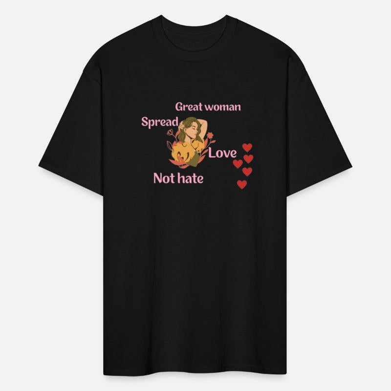 Great women spread love not hate .
