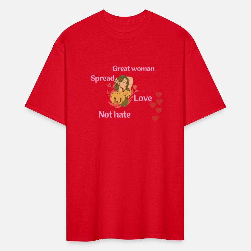 Great women spread love not hate .