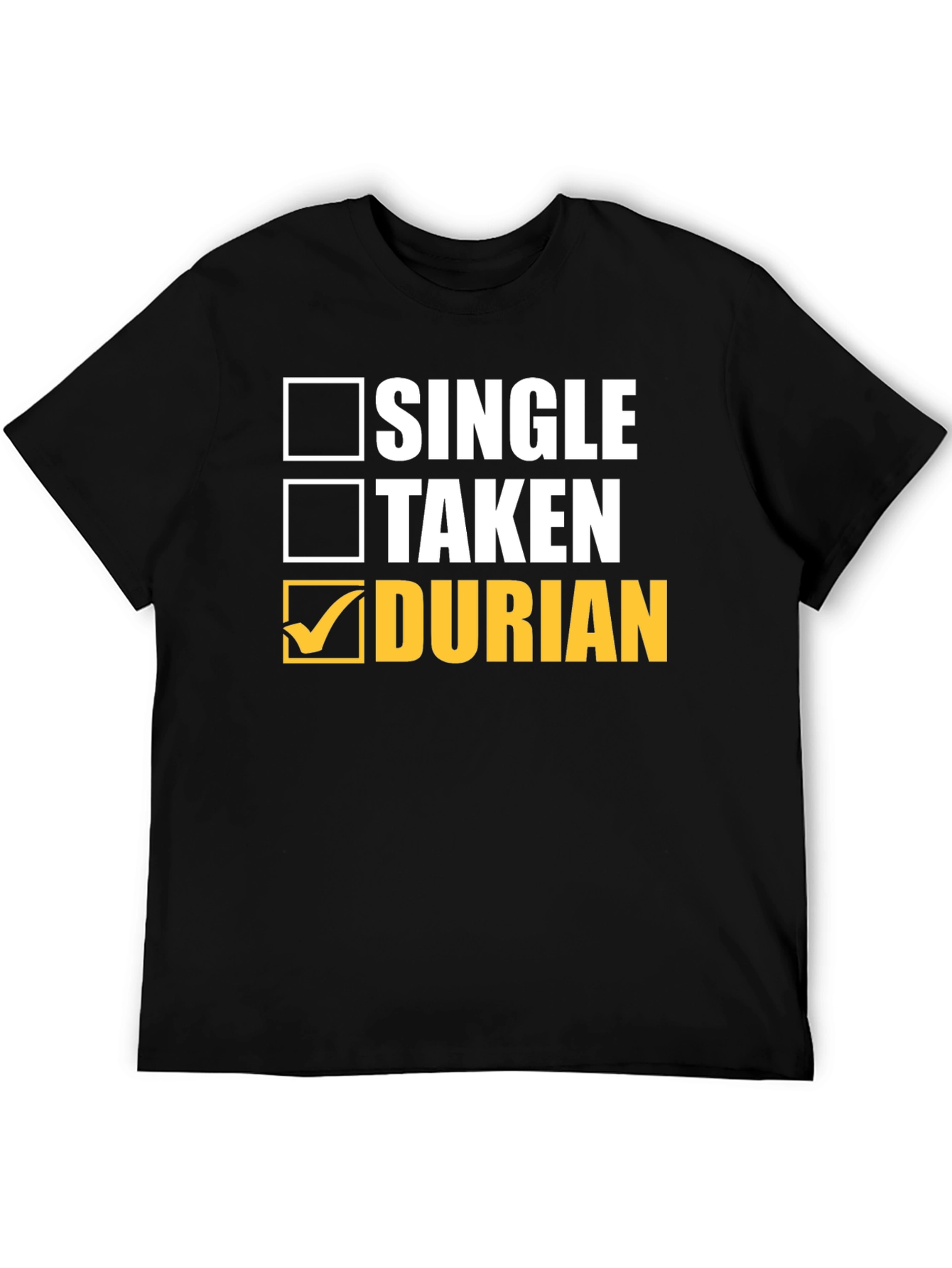 Durian Lover T-Shirt - Single Taken Durian