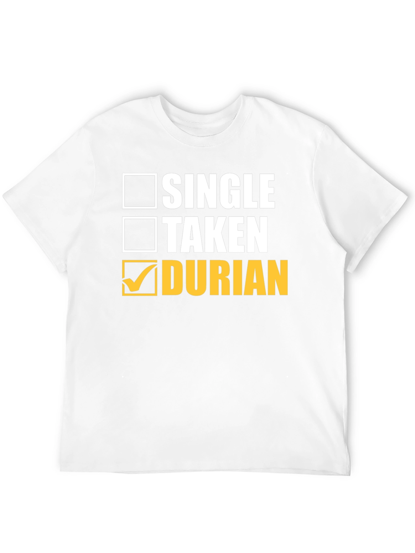 Durian Lover T-Shirt - Single Taken Durian