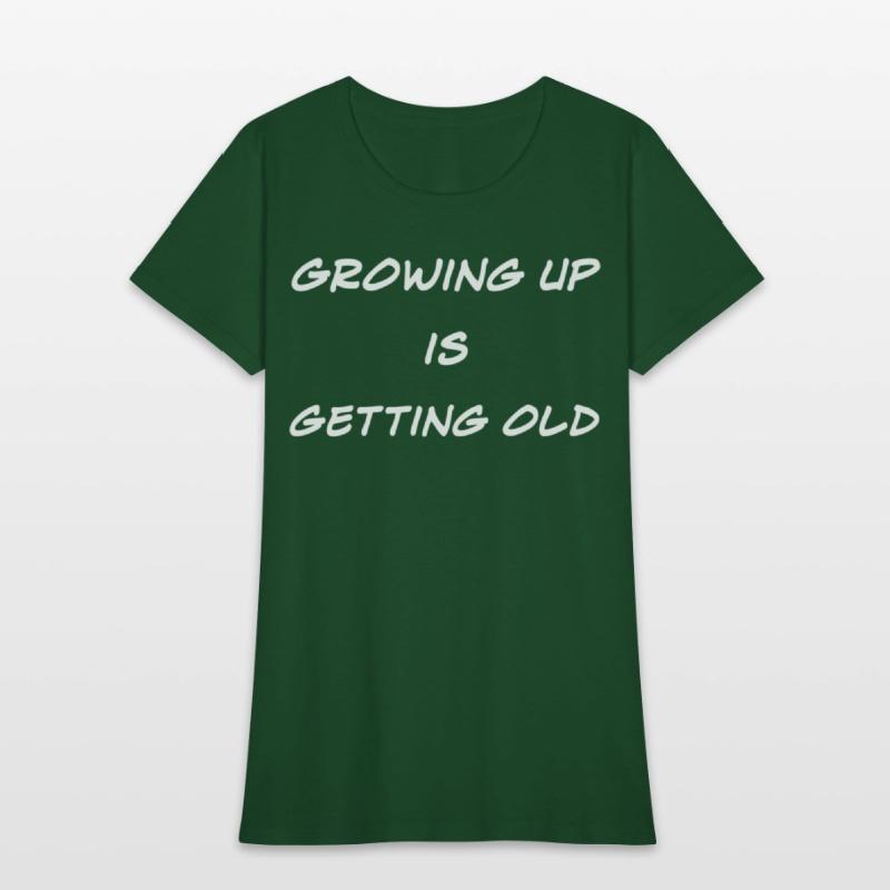 Growing Up Is Getting Old Joke