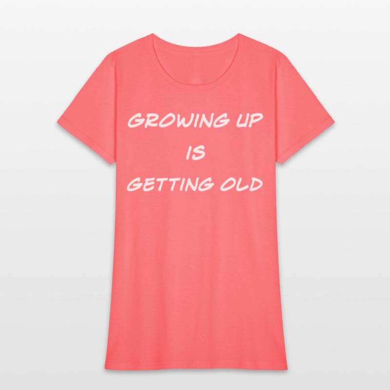 Growing Up Is Getting Old Joke