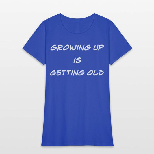 Growing Up Is Getting Old Joke
