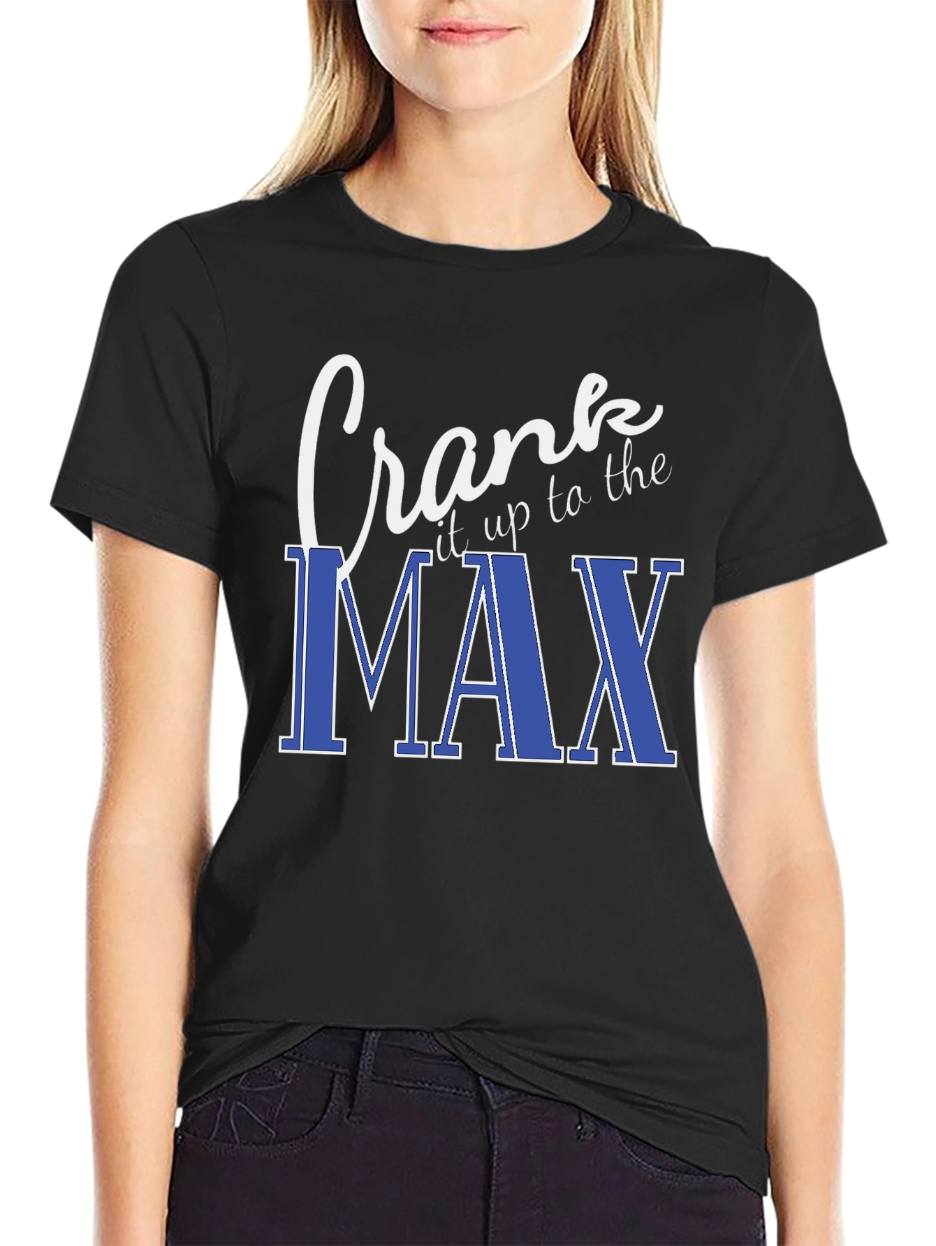 Crank It Up To The Max Black T-Shirt