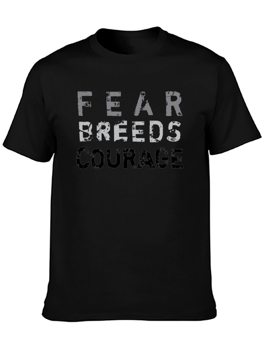 Fear Breeds Courage Graphic T-Shirt - Motivational