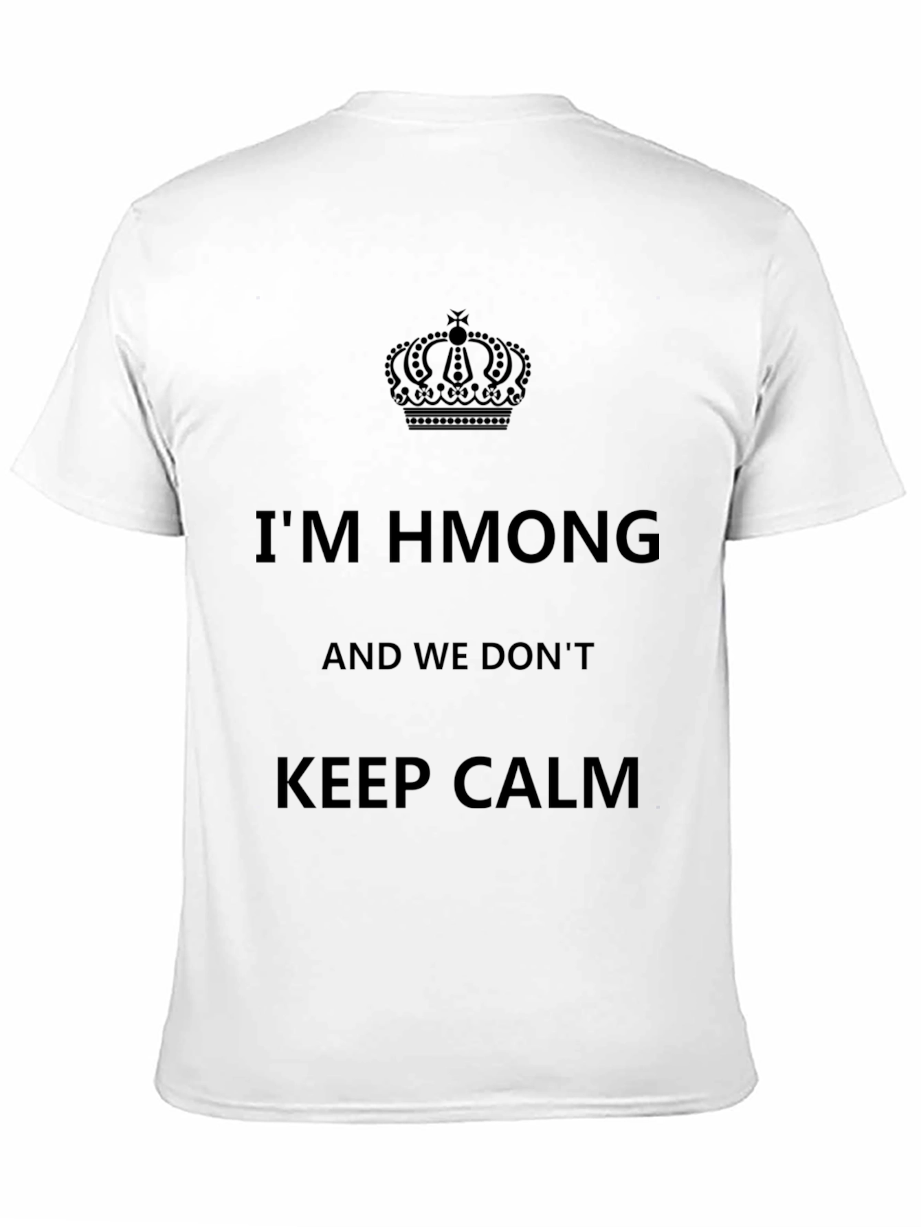 Im Hmong and We Dont Keep Calm T-Shirt