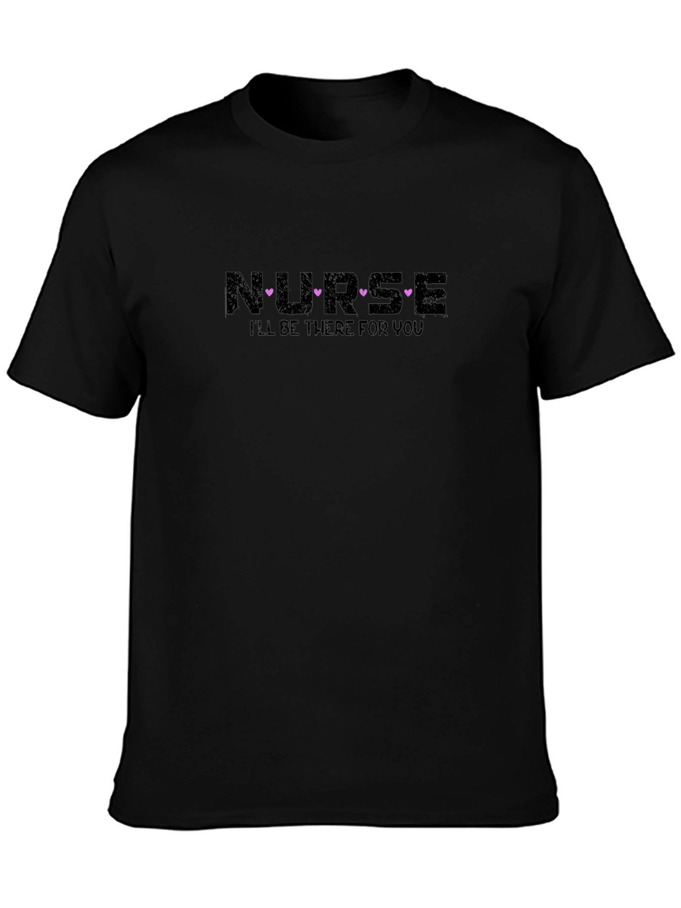 Nurse Ill Be There For You Black T-Shirt