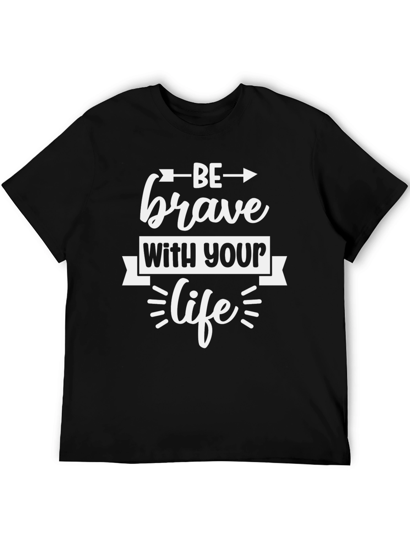 Be Brave With Your Life Graphic Tee