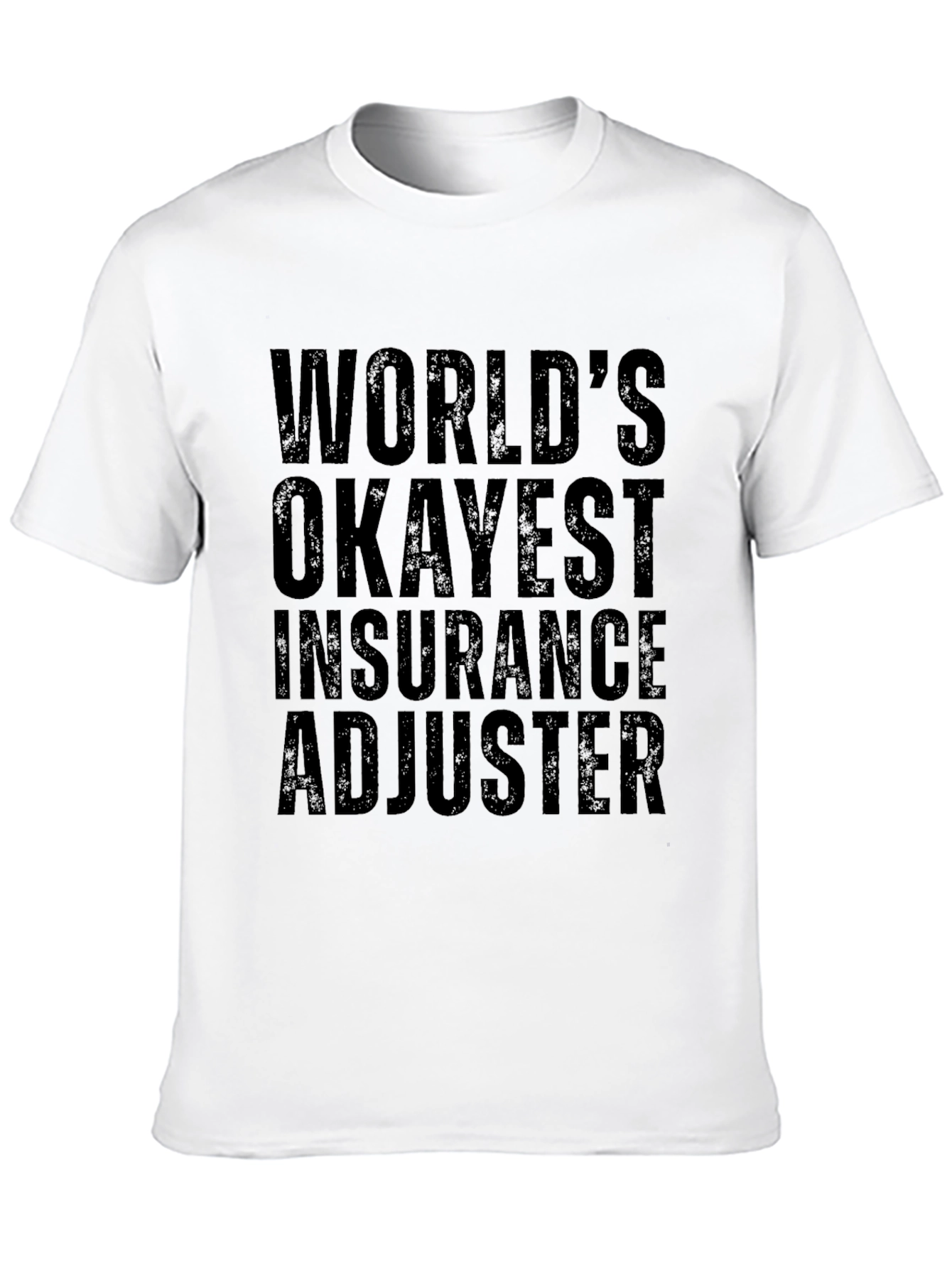 Worlds Okayest Insurance Adjuster T-Shirt