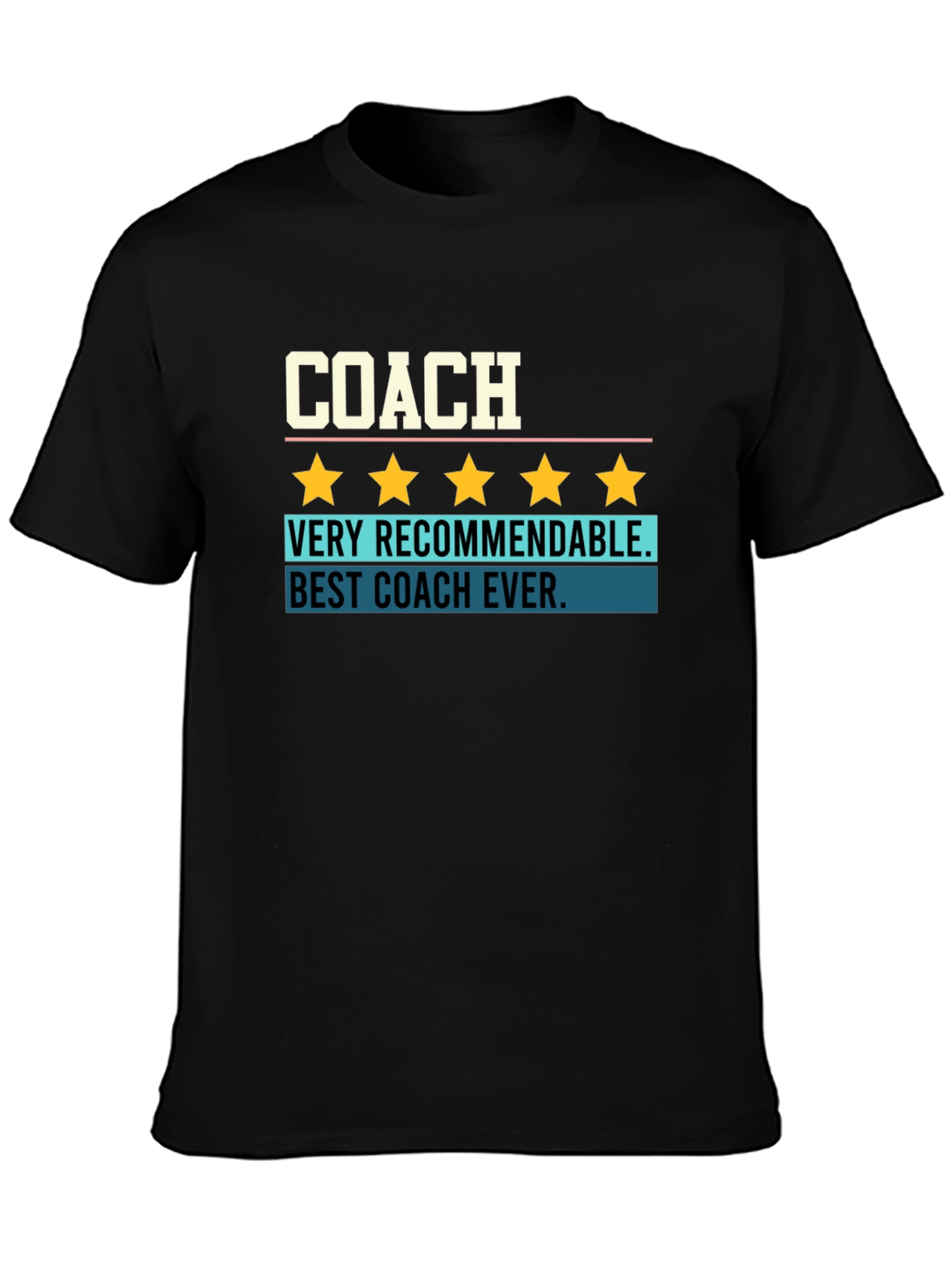 Best Coach Ever T-Shirt - Five Star Recommendable