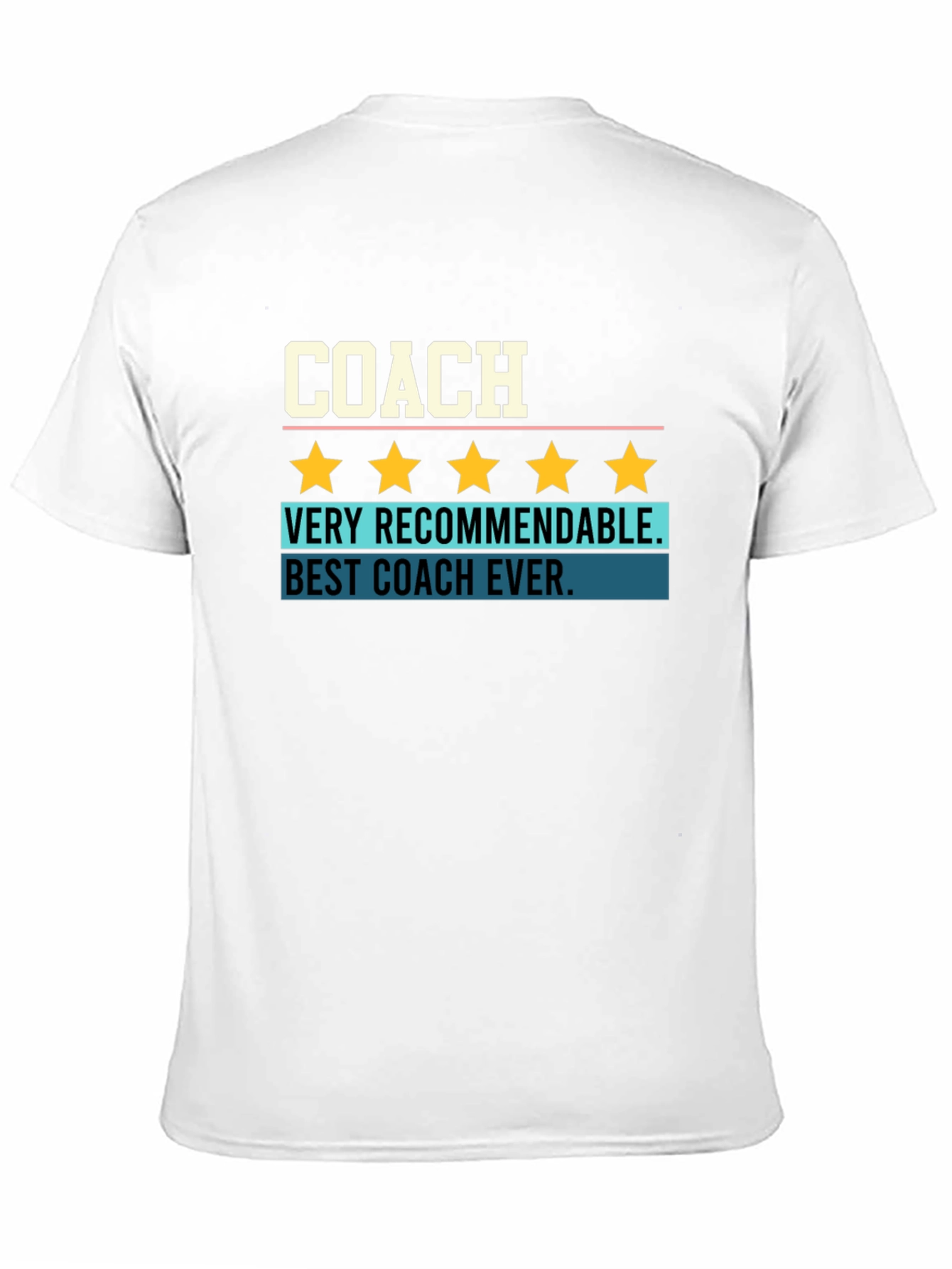 Best Coach Ever T-Shirt - Five Star Recommendable