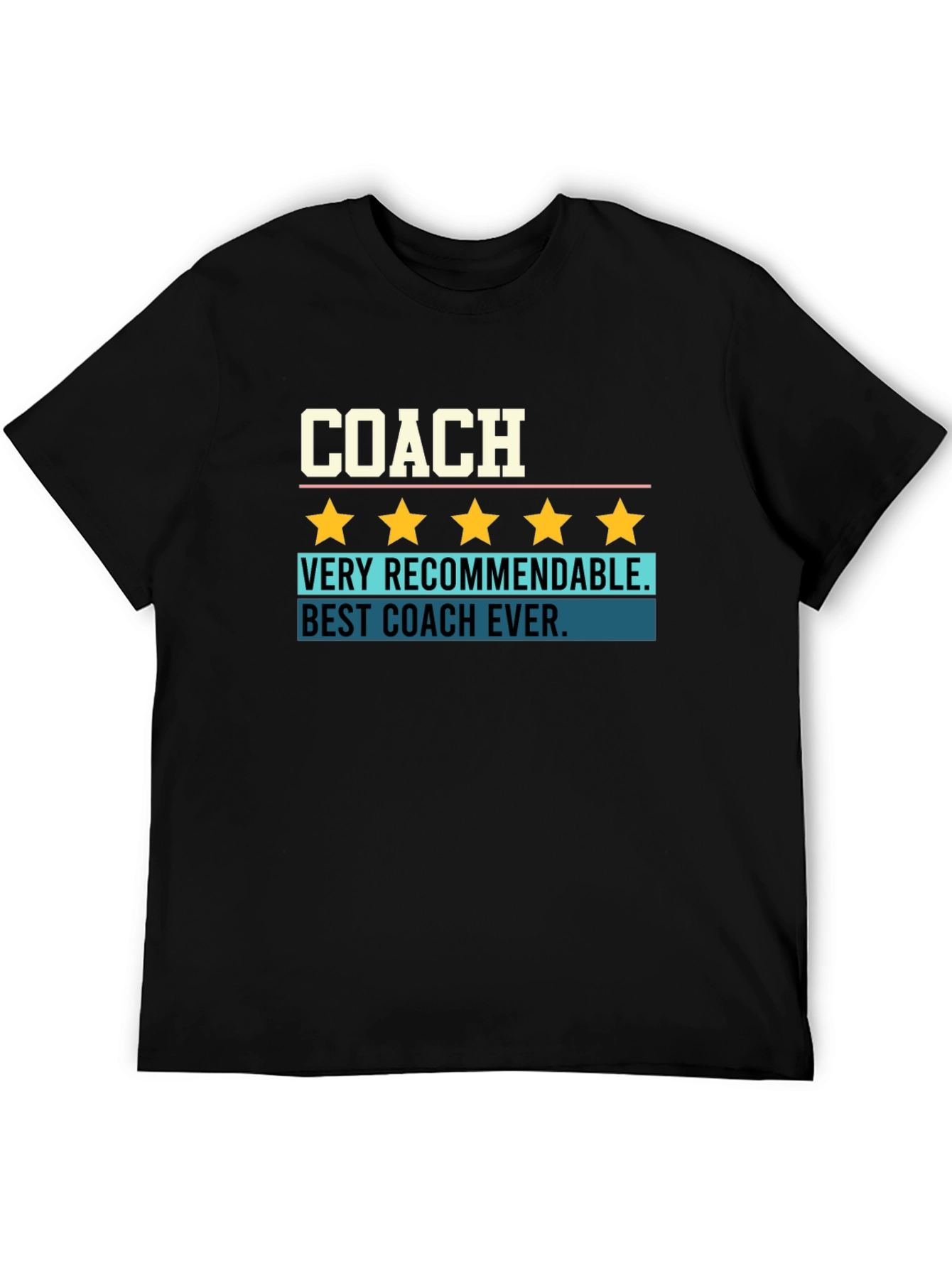 Best Coach Ever T-Shirt - Five Star Recommendable