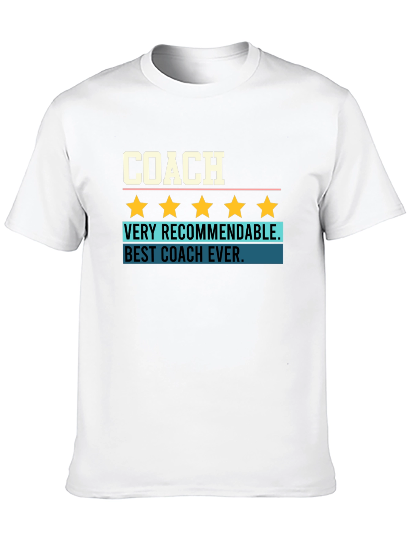 Best Coach Ever T-Shirt - Five Star Recommendable