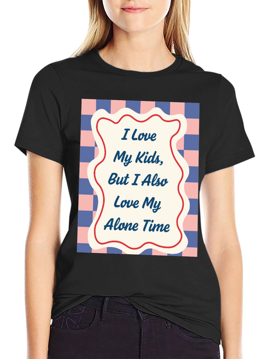 Funny I Love My Kids Alone Time T-Shirt