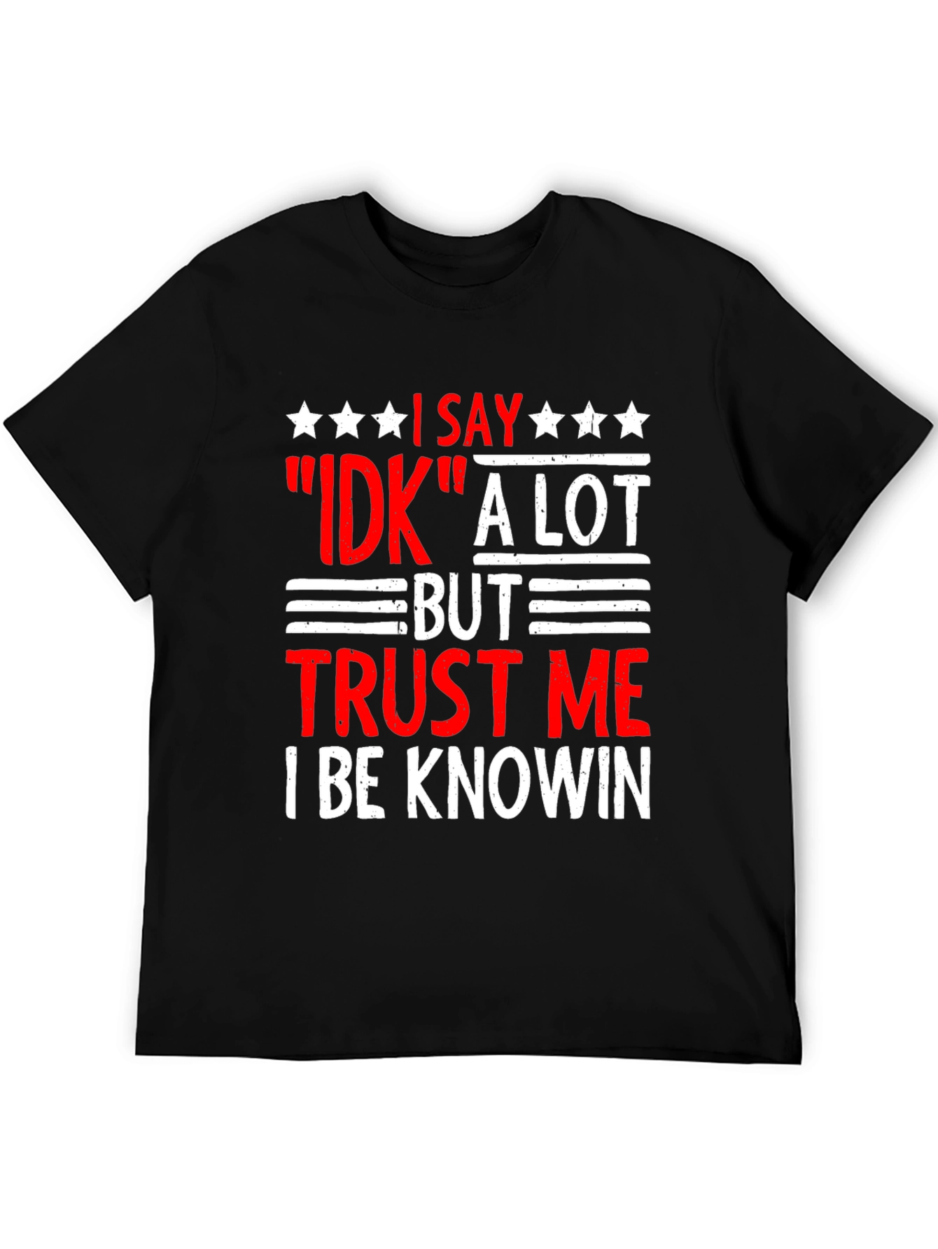 Funny IDK Trust Me T-Shirt