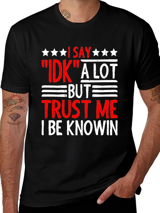 Funny IDK Trust Me T-Shirt