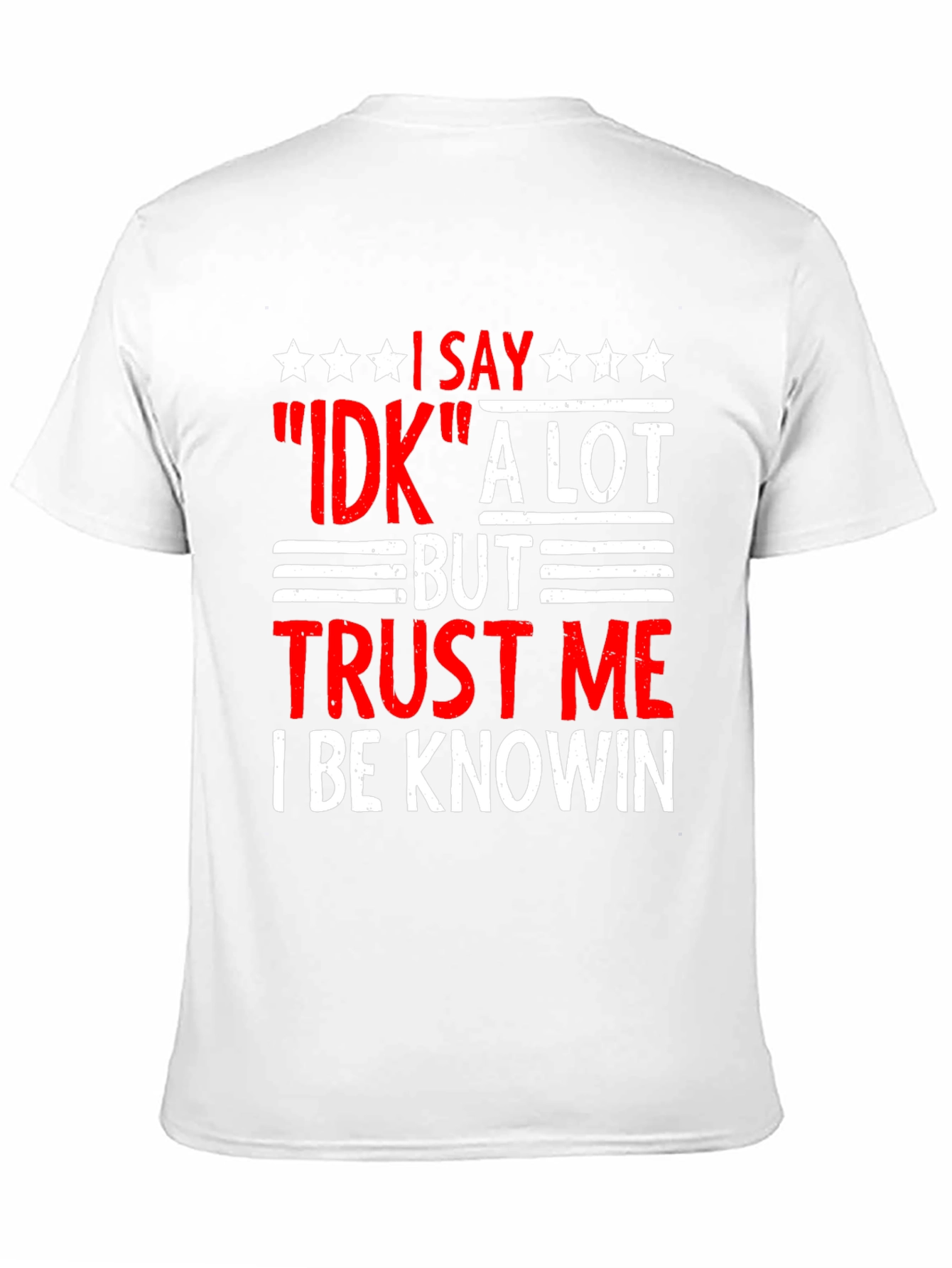 Funny IDK Trust Me T-Shirt