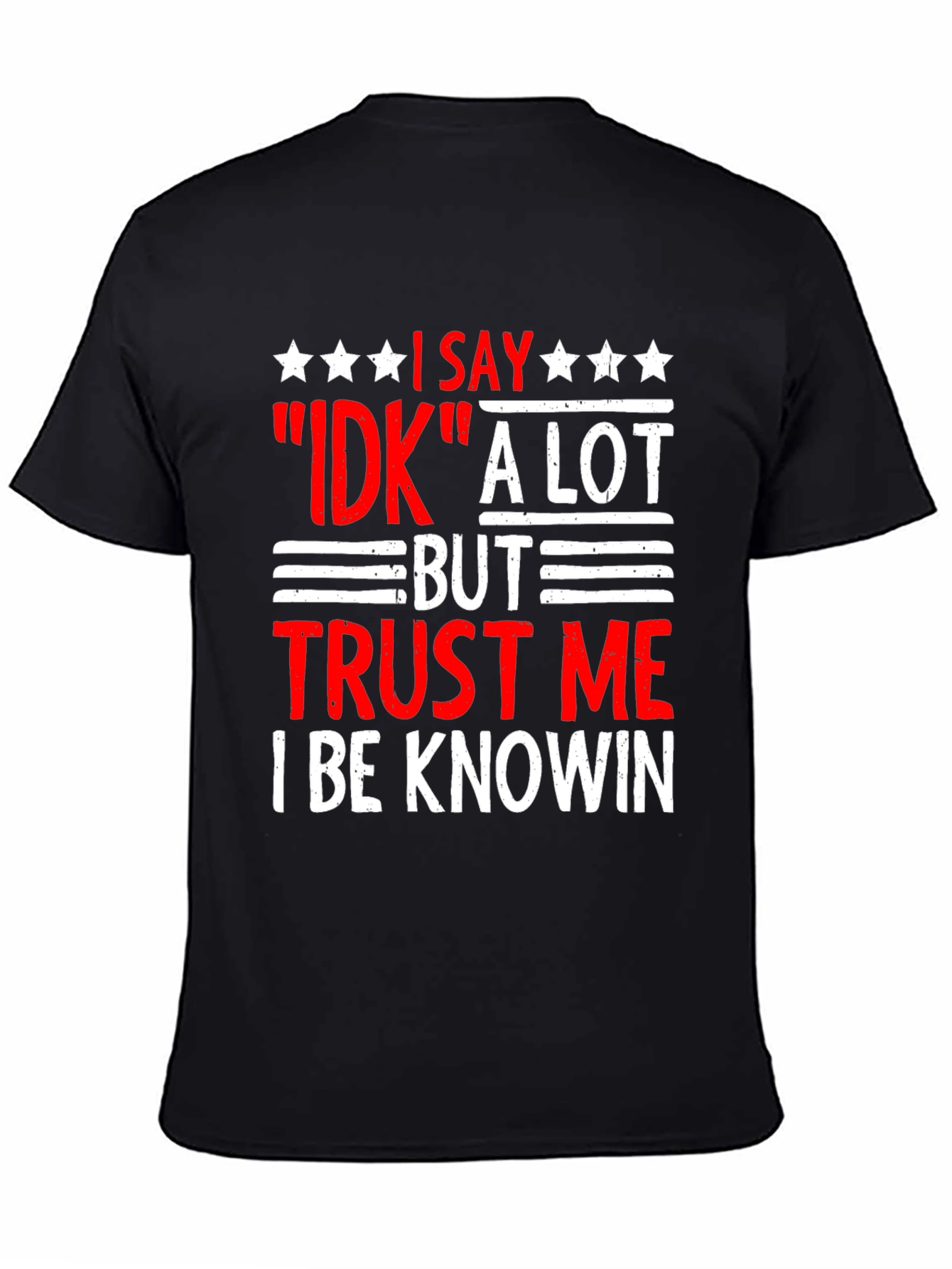 Funny IDK Trust Me T-Shirt
