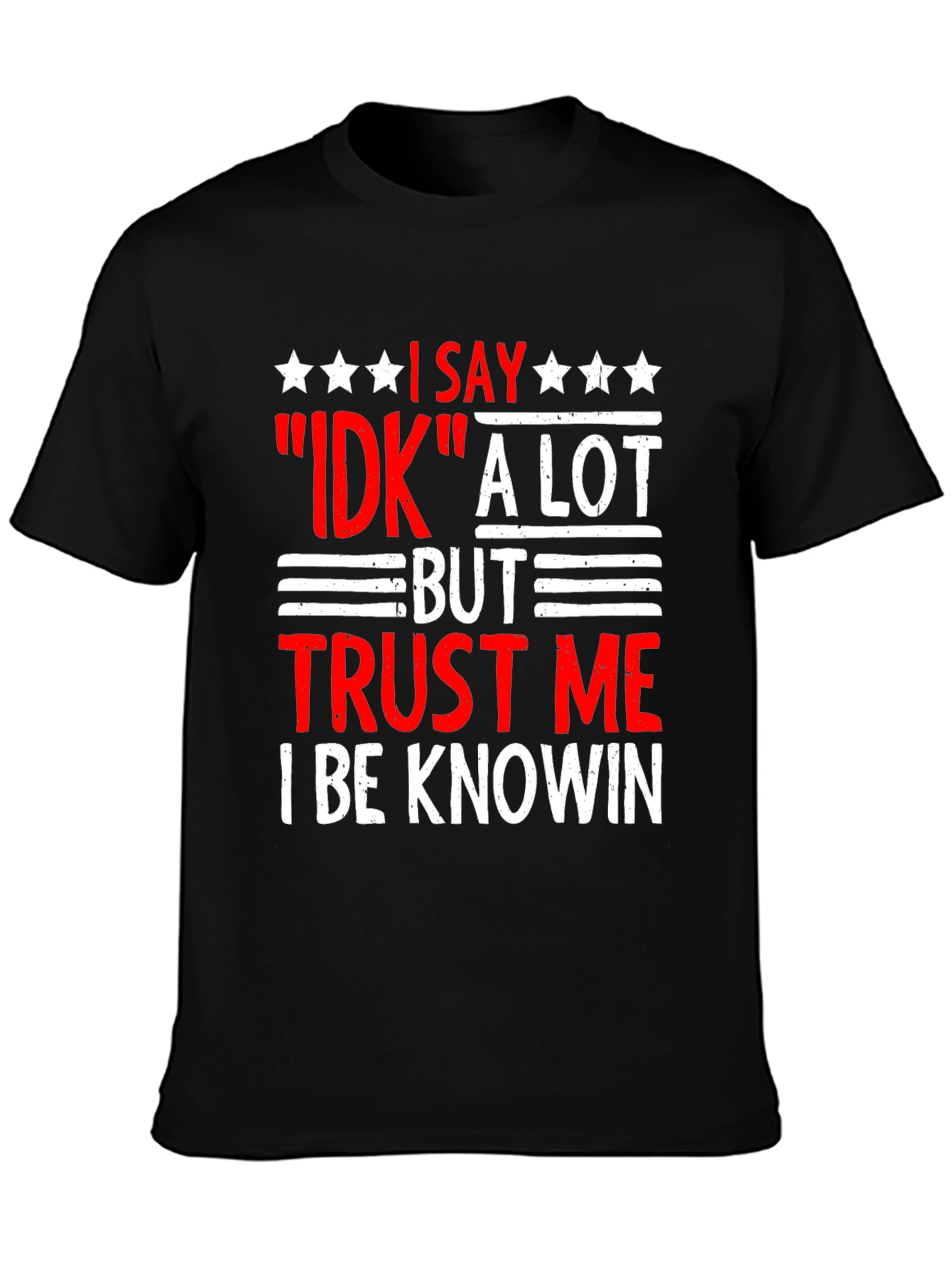 Funny IDK Trust Me T-Shirt