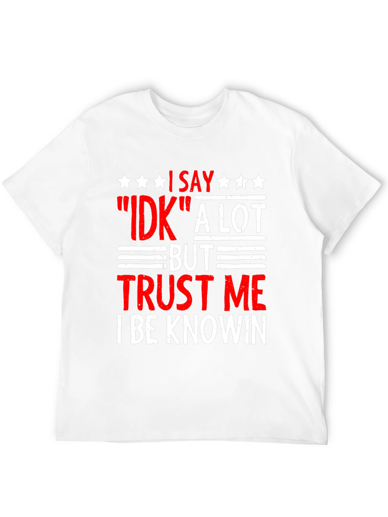 Funny IDK Trust Me T-Shirt
