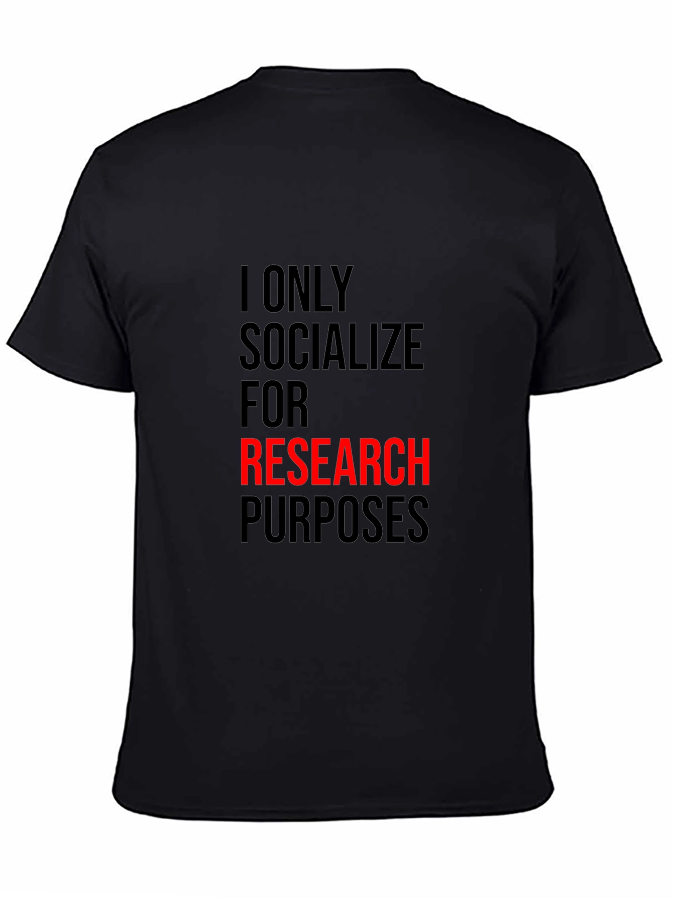Research Purposes Black T-Shirt - Socializing Statement Tee