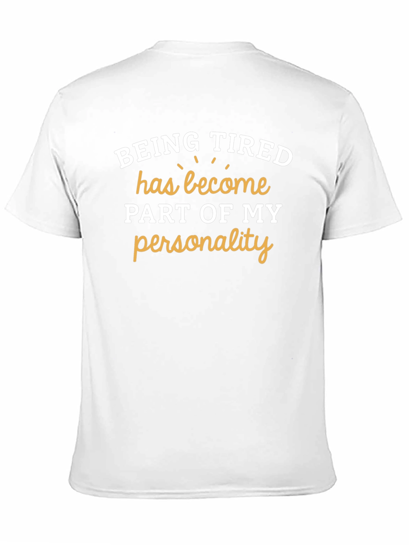 Being Tired T-Shirt Funny Slogan Graphic Tee